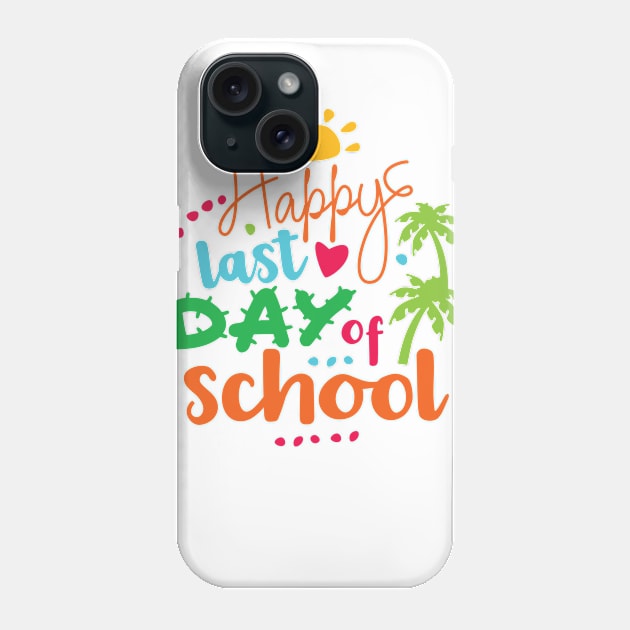 Happy Last day of School Phone Case by danydesign