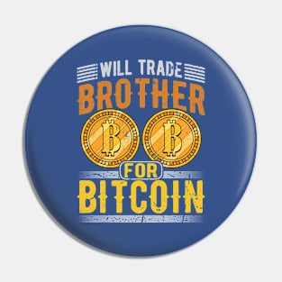 Will Trade Brother for Bitcoin Pin