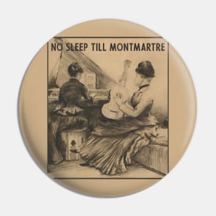 No sleep ´til Montmartre Pin