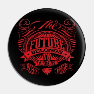 Tomorrow The Today Of The Future Pin