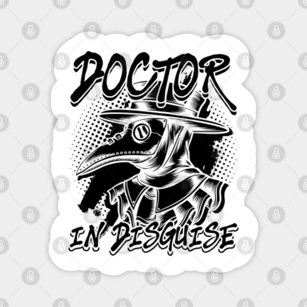 Doctor In Disguise Funny Doctor Sayings Magnet Teepublic Au