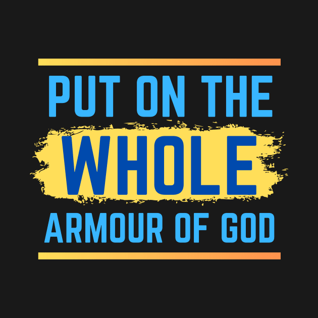 Put On The Whole Armour Of God | Christian by All Things Gospel