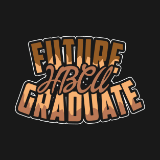 Future HBCU Graduate, Black, Educated T-Shirt