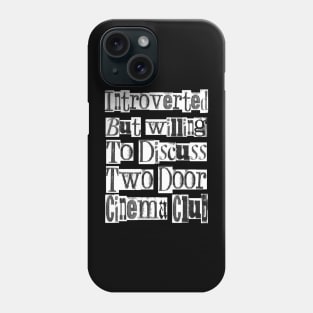 Introverted & Music - Two Door Cinema Club Phone Case