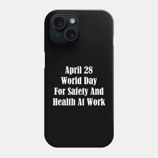 World Day For Safety And Healthy At Work Phone Case