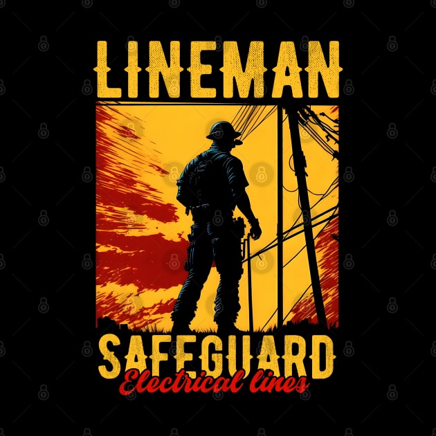 Lineman safeguard electrical lines. by T-shirt US