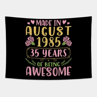 Made In August 1985 Happy Birthday 35 Years Of Being Awesome To Nana Mommy Aunt Sister Wife Daughter Tapestry