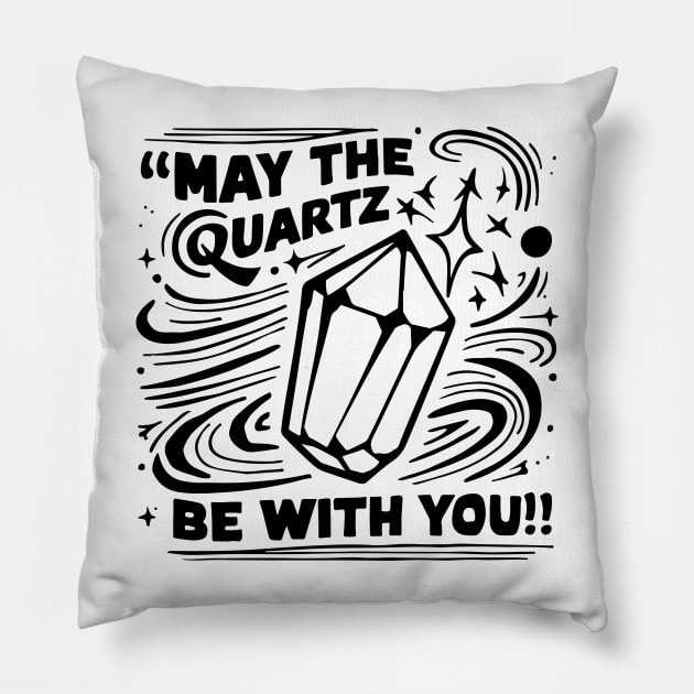 Funny Geologist May The quarts be with You Gift Pillow by GrafiqueDynasty