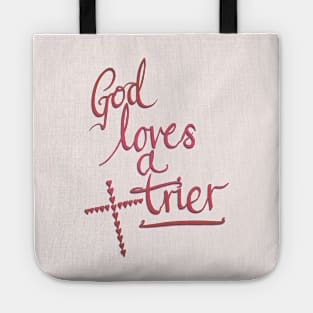 God Loves A Trier Tote