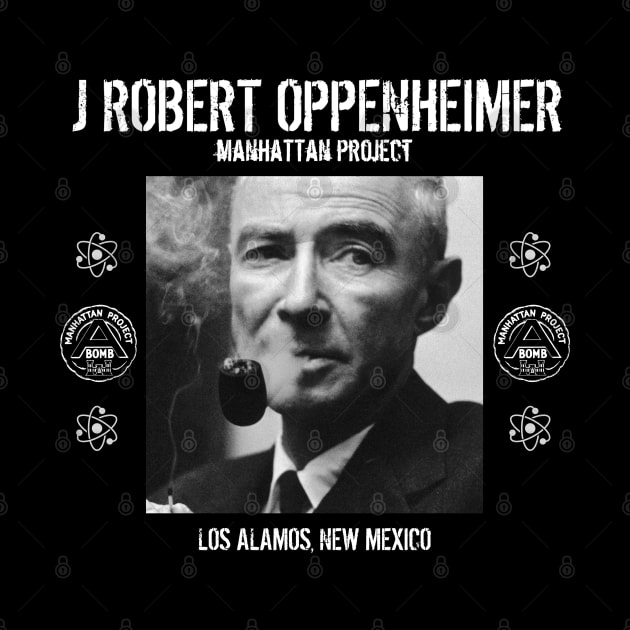 J Robert Oppenheimer - Los Alamos, New Mexico by Distant War