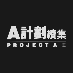 Project A II (Chinese) T-Shirt