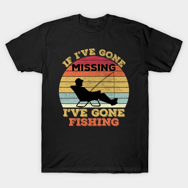 If I've Gone Missing I've Gone Fishing Sign For Him