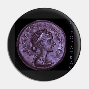 Cleopatra VII coin from the end of her reign, the Greek legend reads BACILICCA KLEOPATRA, or "Queen Cleopatra" Pin