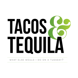 Tacos & Tequila (Dark) T-Shirt