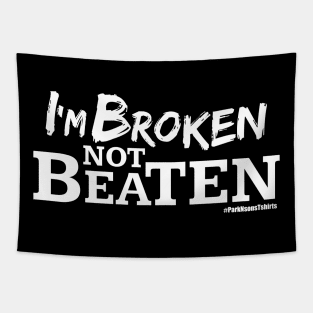 I'm Broken Not Beaten Tapestry