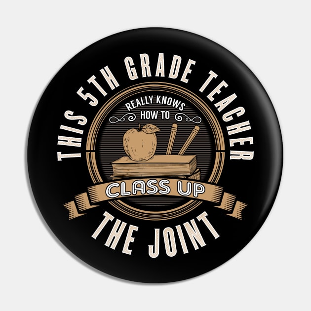 5th Grade Teacher Pin by Kudostees