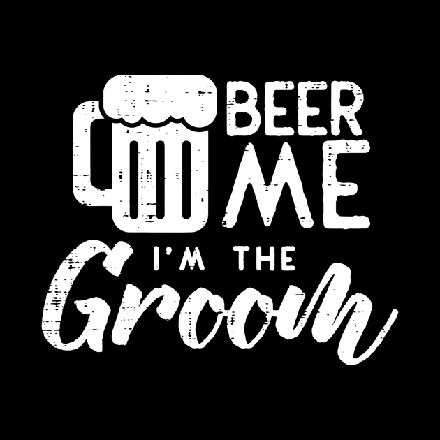 Beer Me Im The Groom Shirt Funny Wedding Rehearsal Dinner by FONSbually