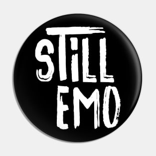 Still Emo Pin