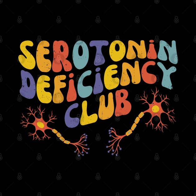 Serotonin Deficiency Club | Mental Health Matters by WaBastian