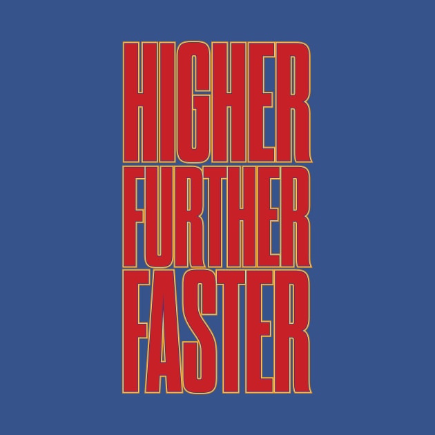 Higher Further Faster by winstongambro