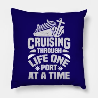 Cruising Through Life One Port At A Time Cruise Pillow