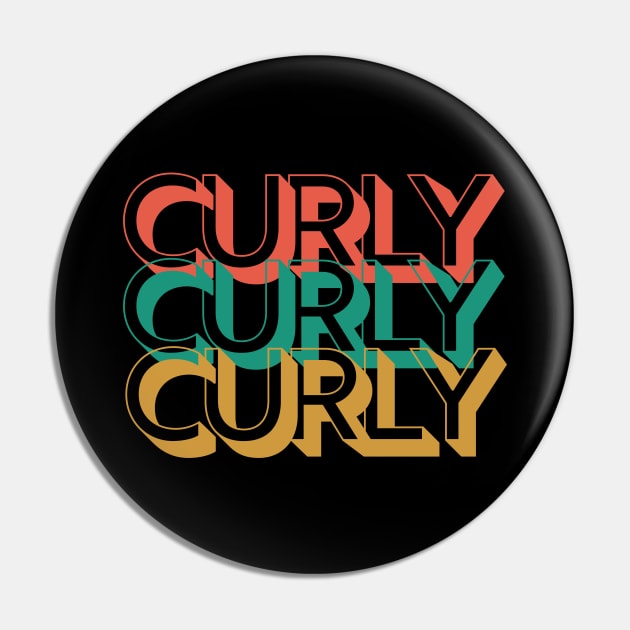 Curly Curly Curly Pin by Just In Tee Shirts