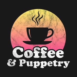 Coffee and Puppetry T-Shirt