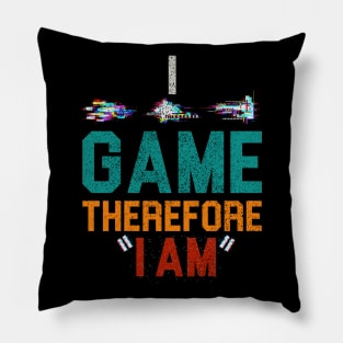 I Game Therefore I Am Pillow