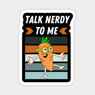 Talk nerdy to me - carrot Magnet