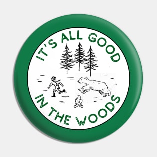 It's All Good in the Woods Pin