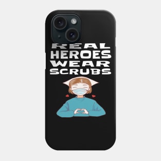 REAL HEROES WEAR SCRUBS Phone Case