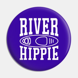 River Hippie Kayaking Kayaker Funny Pin