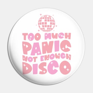 Too much panic not enough disco Pin