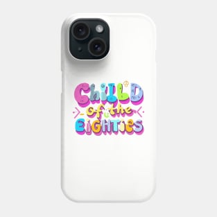 Child of the Eighties Throwback Vintage - Retro Eighties Girl Pop Culture Phone Case