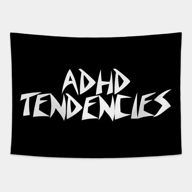 ADHD TENDENCIES Tapestry by Aries Custom Graphics