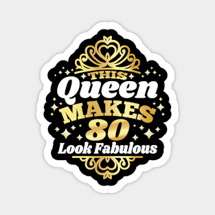 This Queen Makes 80 Look Fabulous 80th Birthday 1942 Magnet