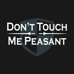 Renaissance Faire Don’t Touch Me Peasant T-Shirt