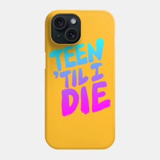 Teen Til I Die Vaporwave Gradient Phone Case