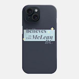 Belives In The Mc Lean BC Phone Case