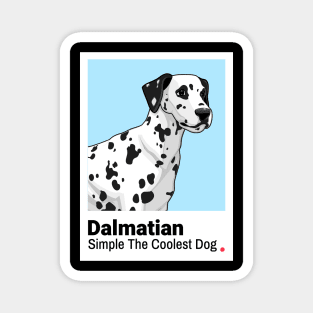 Dalmatian Simple The Coolest Dog / Dalmatian Design / Dog lover / Dalmatian Owner Magnet