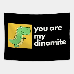 you are dinomite Tapestry