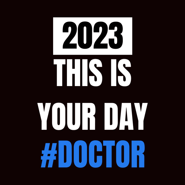 This is your day # Doctor 2023 doctor's day by ThriveMood