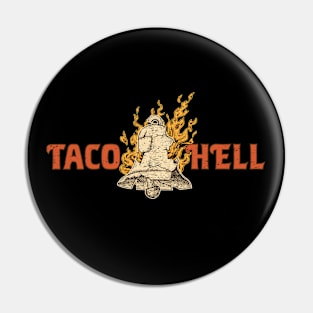 Taco Hell by Buck Tee Pin