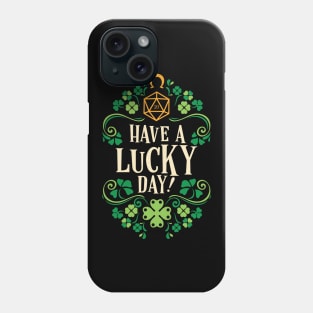 Have a Lucky Day Critical Hit Phone Case