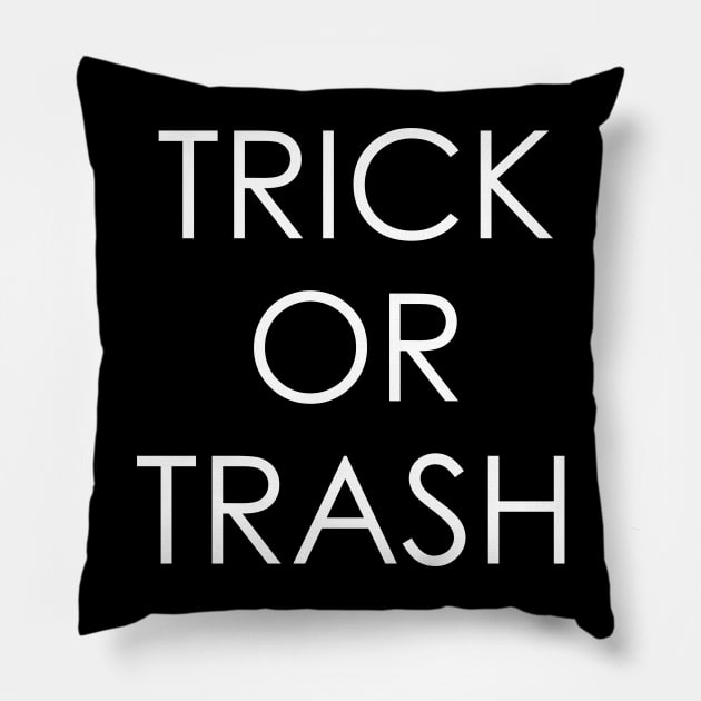 Trick Or Trash Pillow by Oyeplot