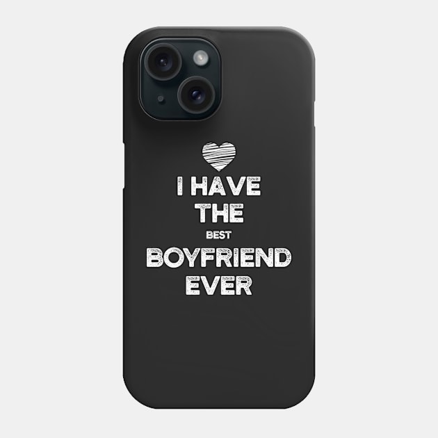 I Have The Best Boyfriend Ever Valentines Day Gift Phone Case by RajaGraphica