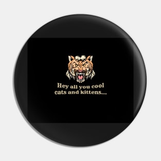 Hey All You Cool Cats And Kittens Tiger King Fan Carole Baskin Quote Saying Animal Funny Facemask Pin