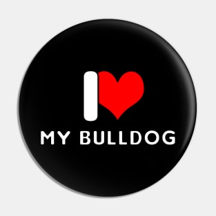 I love my Bulldog Pin