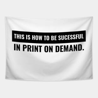 Please Explain Print On Demand Tapestry