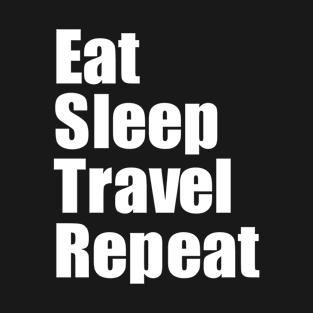 Eat Sleep Travel Repeat T-Shirt